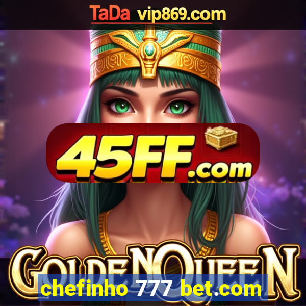 chefinho 777 bet.com